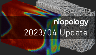 nTopology アップデート内容（2023年4月）【3Dプリンター向け設計ソフト】